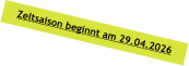 Zeltsaison beginnt am 29.04.2026