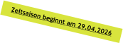 Zeltsaison beginnt am 29.04.2026